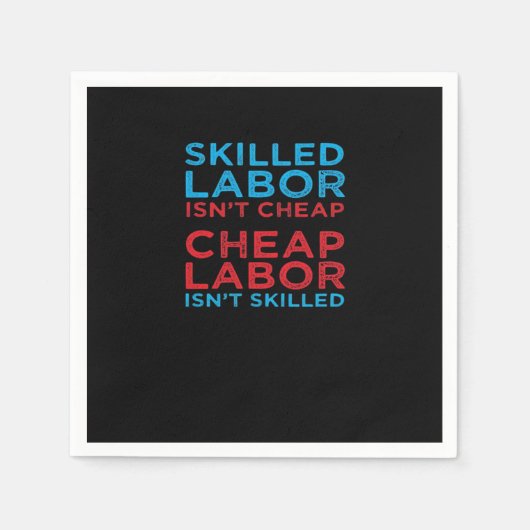 熟練労働者は安価な労働者の労働者のギフトクラスではない スタンダードカクテルナプキン (正面)