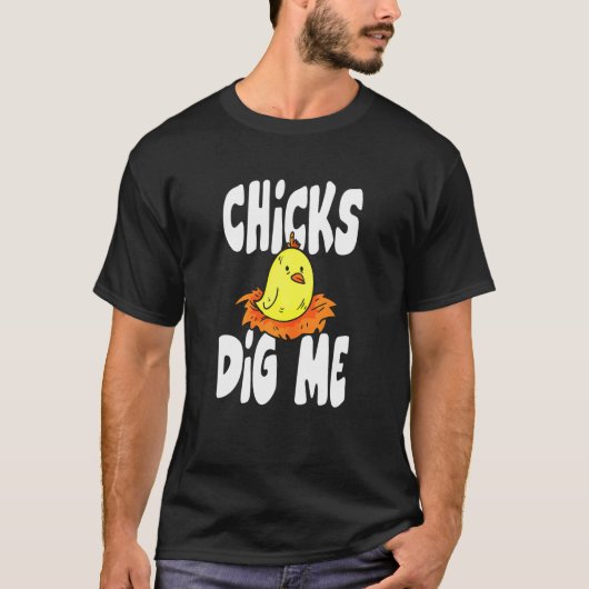 熱いひよこが私の鶏を掘る Tシャツ (正面)
