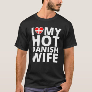 熱いデンマーク人の妻が好き – デンマーク Tシャツ