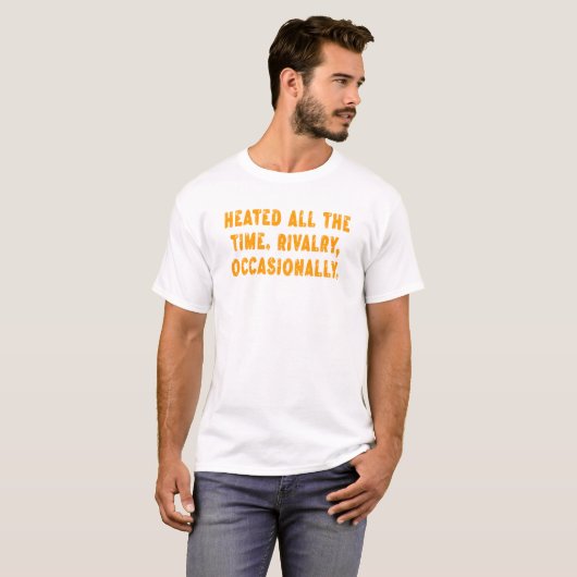 熱い時もあるライバル関係 時々面白い Tシャツ (正面フル)