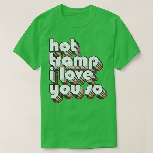 熱い私は愛してそう歌詞タイポグラフィデザイン Tシャツ (デザイン正面)