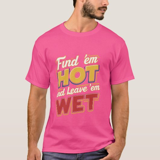 熱くて濡れた離れのを見つける----- Tシャツ (正面)