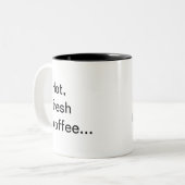 熱く、新しいコーヒー…、…家へ帰る別の理由… ツートーンマグカップ (正面左)