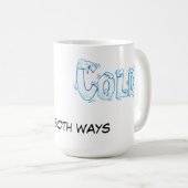 熱く、風邪-私は両方の方法行きます コーヒーマグカップ (正面右)