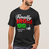熱心なゴルファーがゴルフの節目を達成 Tシャツ (正面)