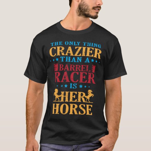 熱狂するなバレルのレーサーのためのバレルの競走馬のギフト Tシャツ (正面)