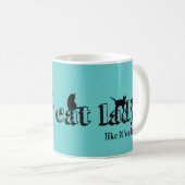 熱狂するな猫の女性が悪い事であることを言いますLike It コーヒーマグカップ (正面右)