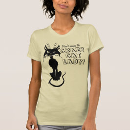 熱狂するな猫の女性を悩まさないで下さい Tシャツ