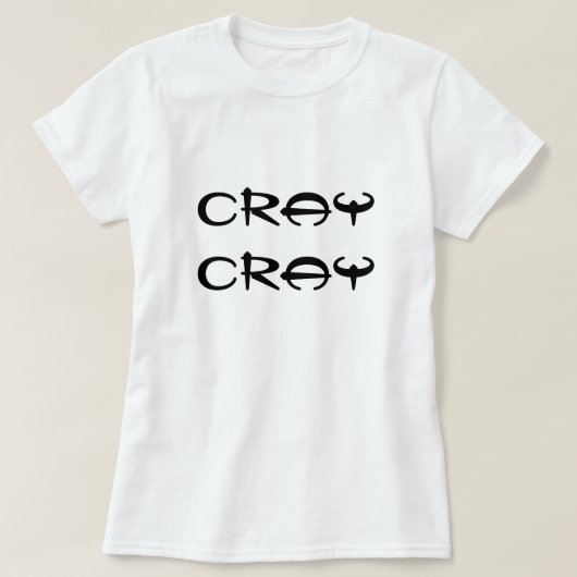 熱狂するなcray態度 tシャツ (デザイン正面)
