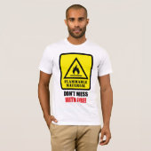 燃えやすい素材 - 火気厳禁！ Tシャツ (正面フル)
