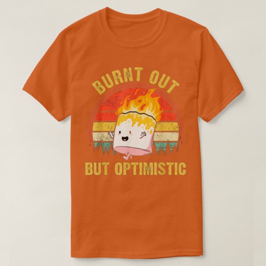 燃え尽きたが楽観的なかわいいマシュマロ5 Tシャツ (デザイン正面)