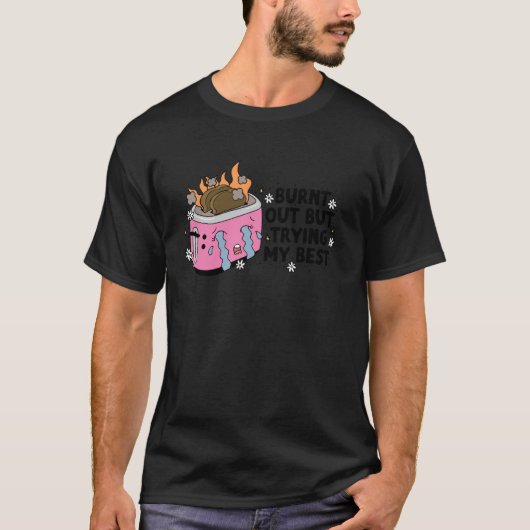 燃え尽きてもベストを尽くす Tシャツ (正面)