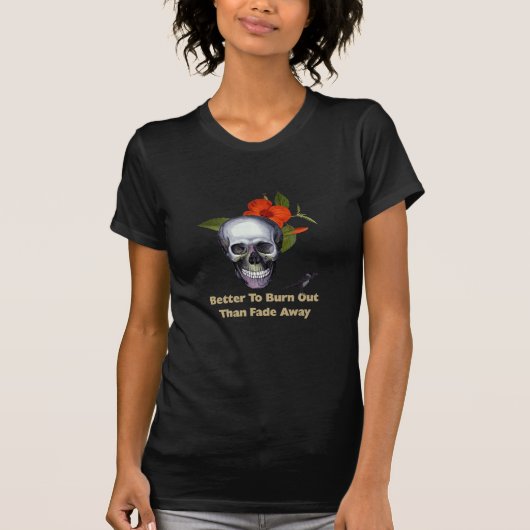 燃え尽きるためにより衰退します遠くによくして下さい Tシャツ (正面)