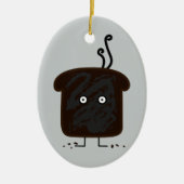 燃やされたトーストの煙は灰のパンを粉々にします セラミックオーナメント (正面)