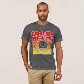 爆弾ではなくビートをドロップ Tシャツ (正面フル)