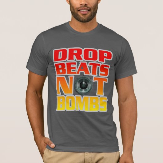 爆弾ではなくビートをドロップ Tシャツ (正面)
