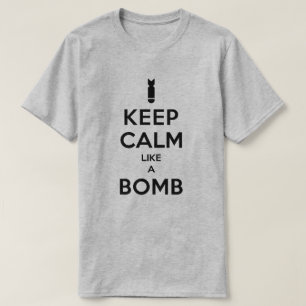 爆弾のTシャツのような平静を保って下さい Tシャツ