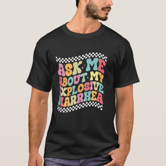 爆発下痢について聞いてね ダークな大人ユーモア Tシャツ (正面)