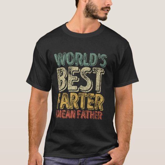 父おもしろいの日の世界のファーター最高のの私はファースを意味する Tシャツ (正面)