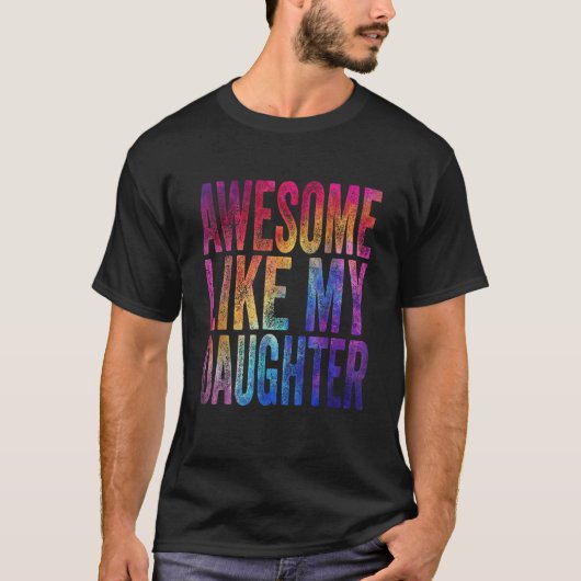 父おもしろいの日は素晴らし娘に似ている Tシャツ (正面)