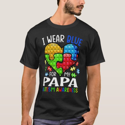 父さんのために青い服を着る 自閉症啓発 ポップ・イット Tシャツ (正面)