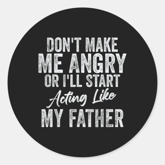 父のように怒私や私を行動させないこと ラウンドシール (正面)