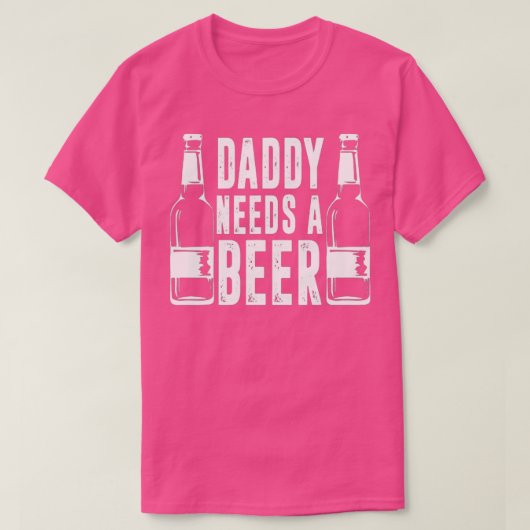 父の日おもしろいパパがビールを必要 Tシャツ (デザイン正面)