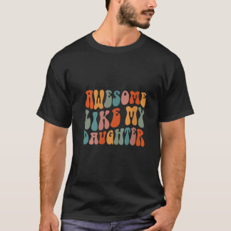 父の日のパパギフト娘は素晴らし私のダのように Tシャツ