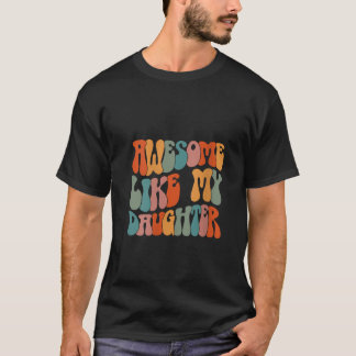 父の日のパパギフト娘は素晴らし私のダのように Tシャツ