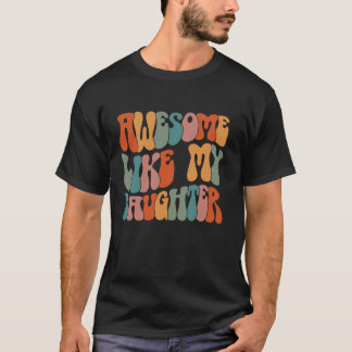 父の日のパパギフト娘は素晴らし私のダのように Tシャツ