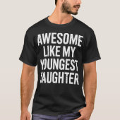 父の日は末っ子の娘のように最高 Tシャツ (正面)