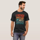 父の日は決して私の妻の選択を質問しない新規 Tシャツ (正面フル)