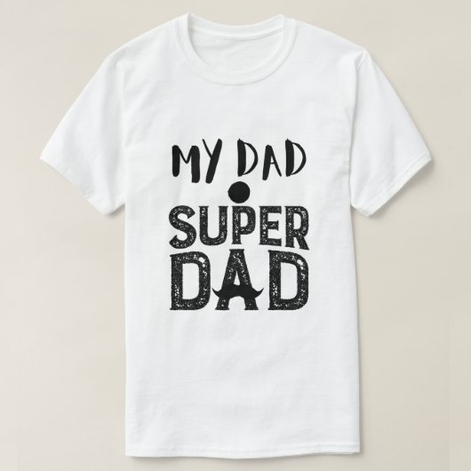 父の日ギフトに最適な「My Dad Super Dad」Tシャツ Tシャツ (デザイン正面)