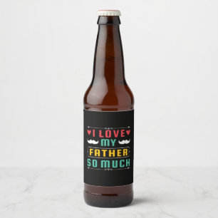 父の日贈り物 私は父をとても愛している ビールラベル