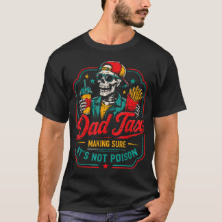 父の日 Dad Tax 父ちゃんの税金はちゃんと払ってる? Tシャツ