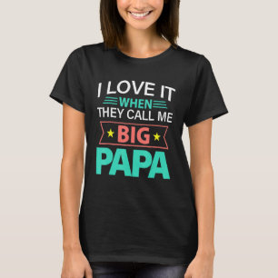 父の日Tee彼らは私ビッグパと呼ばれる時にそれを愛する Tシャツ