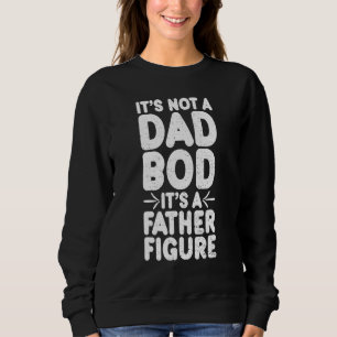 父の日Tee Its Not AパパBod Its A Father Fig スウェットシャツ