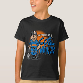 父は炭鉱夫です Tシャツ