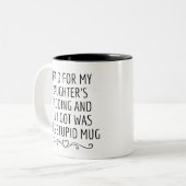 父への結婚プレゼント  私が得たのはこの馬鹿なマグカップだけ ツートーンマグカップ (正面左)