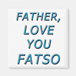 父よ愛するFATSO 1 マグネット