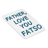 父よ愛するFATSO 1 マグネット (右側)