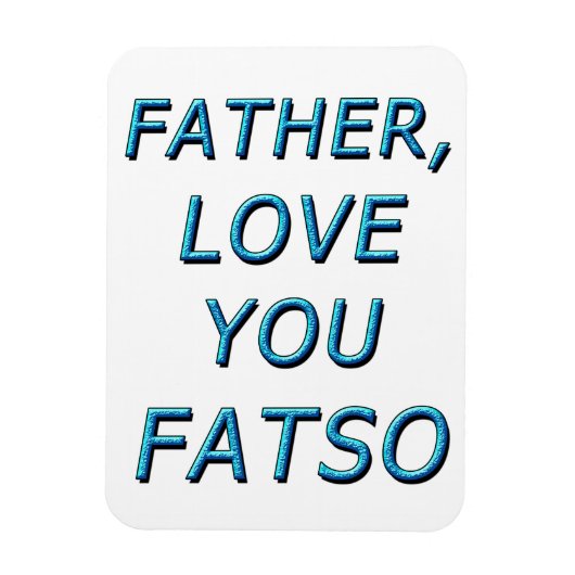 父よ愛するFATSO 1 マグネット (縦)