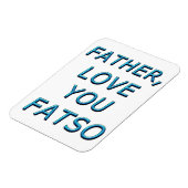 父よ愛するFATSO 1 マグネット (左側)