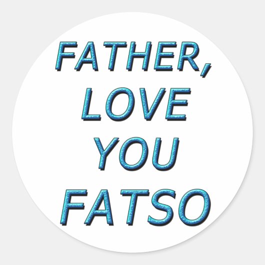 父よ愛するFATSO 1 ラウンドシール (正面)
