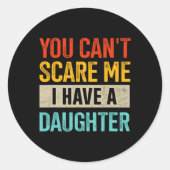 父親に娘を持っている私を怖がらせることはできませんD ラウンドシール (正面)