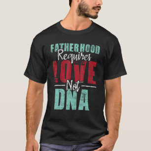 父親の愛が必要DNAの義父の義父 Tシャツ