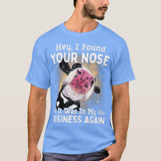 牛おいお前の鼻が俺のビジネスの中にあった Tシャツ