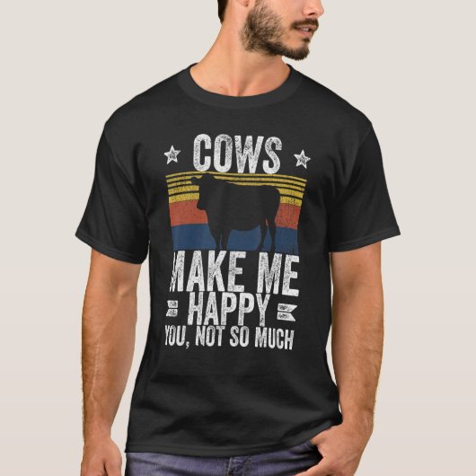 牛が幸せな農場は私を幸せにする あなたはそうでもない Tシャツ (正面)