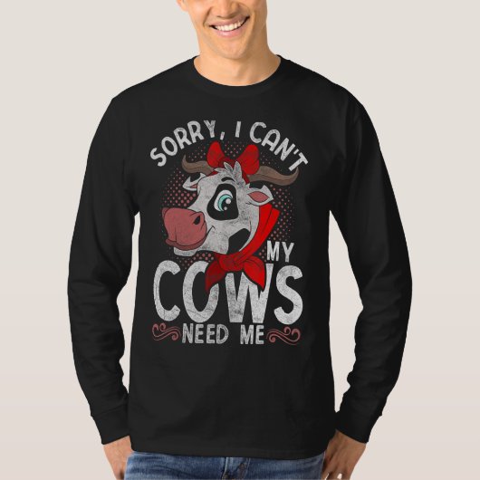 牛が必要な私の牛をカント農場の動物ごめんね Tシャツ (正面)