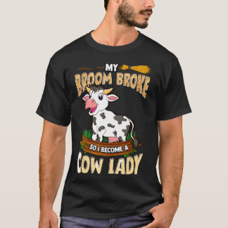 牛のお母さん私の箒が壊れたので農場の妻になりました母 Tシャツ